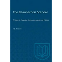 The Beauharnois Scandal: A Story of Canadian Entrepreneurship and Politics - Paperback