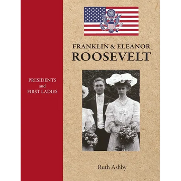 Presidents and First Ladies-Franklin & Eleanor Roosevelt - Hardcover