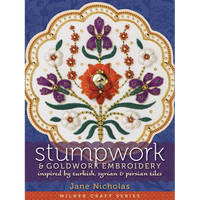 Stumpwork & Goldwork Embroidery: Inspired by Turkish, Syrian & Persian Tiles - Hardcover