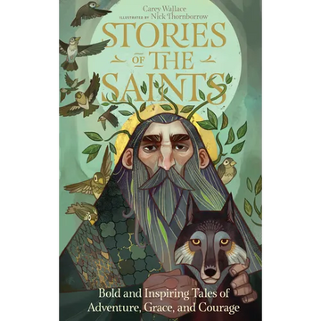 Stories of the Saints: Bold and Inspiring Tales of Adventure, Grace, and Courage - Hardcover