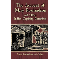 The Account of Mary Rowlandson and Other Indian Captivity Narratives - Paperback
