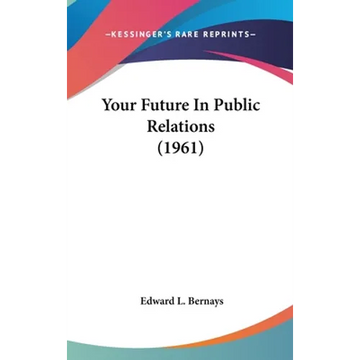 Your Future In Public Relations (1961) - Hardcover