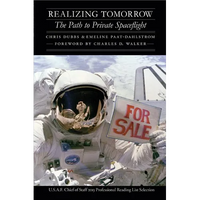 Realizing Tomorrow: The Path to Private Spaceflight - Paperback