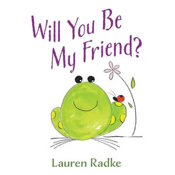 Will You Be My Friend? - Hardcover
