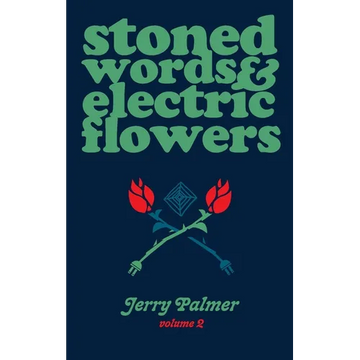 Stoned Words & Electric Flowers Vol. 2 - Paperback
