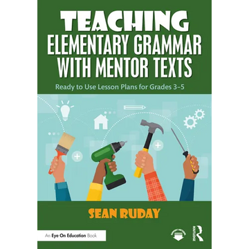 Teaching Elementary Grammar with Mentor Texts: Ready to Use Lesson Plans for Grades 3-5 - Paperback