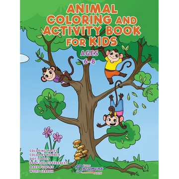 Animal Coloring and Activity Book for Kids Ages 6-8: Animal Coloring Book, Dot to Dot, Maze Book, Kid Games, and Kids Activities - Paperback