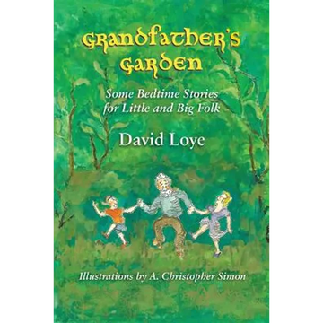Grandfather's Garden: Some Bedtime Stories for Little and Big Folk - Paperback