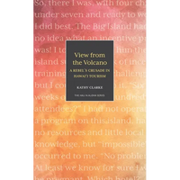 View from the Volcano: A Rebel's Crusade in Hawaii Tourism - Paperback