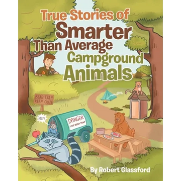 True Stories of Smarter Than Average Campground Animals - Paperback