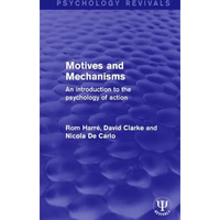 Motives and Mechanisms: An Introduction to the Psychology of Action - Paperback