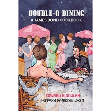 Double-O Dining: A James Bond Cookbook - Paperback