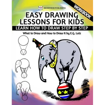 Easy Drawing Lessons For Kids - Learn How to Draw Step by Step - What To Draw And How To Draw It - Workbook - Paperback
