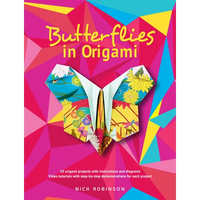 Butterflies in Origami: 20 Origami Projects with Instructions and Diagrams; Video Tutorials with Step-By-Step Demonstrations for Each Project - Paperback