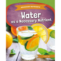 Water as a Necessary Nutrient - Library Binding