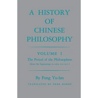History of Chinese Philosophy, Volume 1: The Period of the Philosophers (from the Beginnings to Circa 100 B.C.) - Paperback