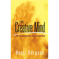 The Creative Mind: An Introduction to Metaphysics - Paperback