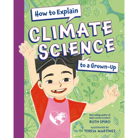 How to Explain Climate Science to a Grown-Up - Hardcover