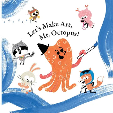 Fun With Mr. Octopus: Let's Make Art, Mr. Octopus! - Paperback