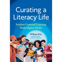 Curating a Literacy Life: Student-Centered Learning with Digital Media - Paperback