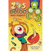 Zips and Eeloo Make Hummus: Volume 1 - Hardcover