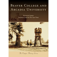 Beaver College and Arcadia University - Paperback