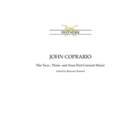 John Coprario: The Two-, Three- and Four-Part Consort Music - Paperback