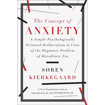 The Concept of Anxiety: A Simple Psychologically Oriented Deliberation in View of the Dogmatic Problem of Hereditary Sin - Paperback