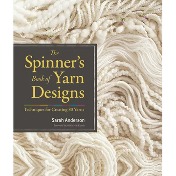 The Spinner's Book of Yarn Designs: Techniques for Creating 80 Yarns - Hardcover