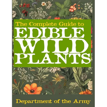 The Complete Guide to Edible Wild Plants (Illustrated) - Paperback