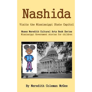 Nashida: Visits the Mississippi State Capitol - Hardcover