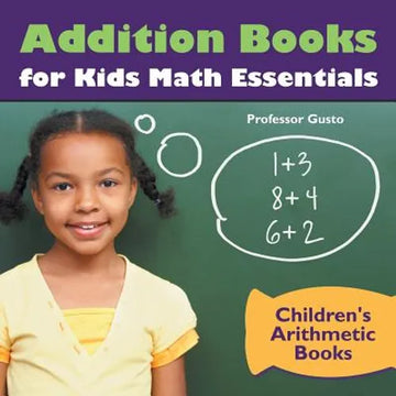 Addition Books for Kids Math Essentials Children's Arithmetic Books - Paperback