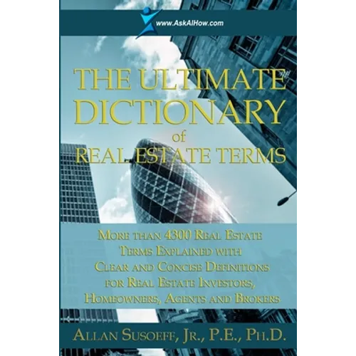 The Ultimate Dictionary of Real Estate Terms