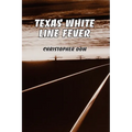 Texas White Line Fever