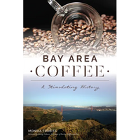 Bay Area Coffee: A Stimulating History - Paperback