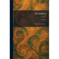 Eusebius: The Ecclesiastical History