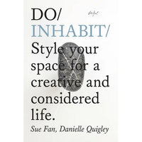 Do Inhabit: Style Your Space for a Creative and Considered Life. - Paperback