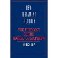 The Theology of the Gospel of Matthew - Paperback