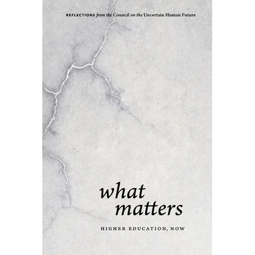 What Matters: Higher Education Now