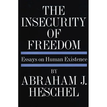 Insecurity of Freedom: Essays on Human Existence - Paperback