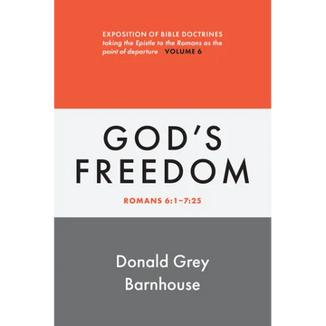 Romans, vol 6: God's Freedom: Exposition of Bible Doctrines - Paperback