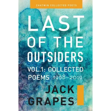 Last of the Outsiders: Volume 1: The Collected Poems, 1968-2019 - Paperback