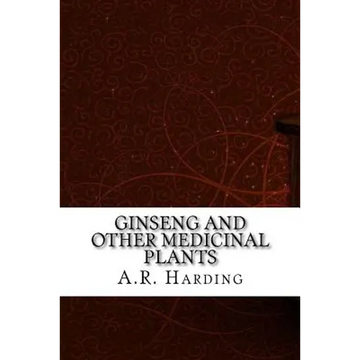 Ginseng and Other Medicinal Plants - Paperback