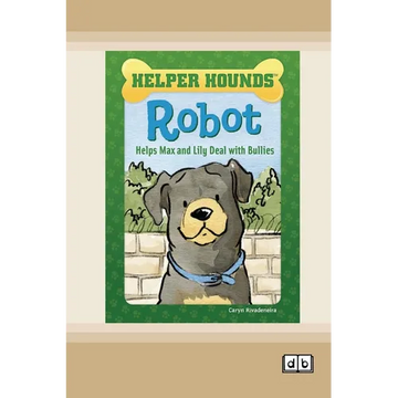 Robot Helps Max and Lily Deal with Bullies [Dyslexia-friendly edition] - Paperback