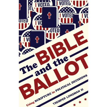 The Bible and the Ballot: Using Scripture in Political Decisions - Paperback