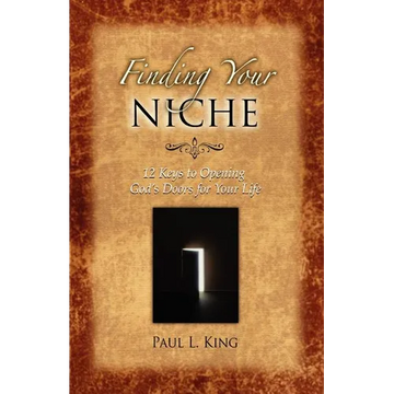 Finding Your Niche: 12 Keys to Opening God's Doors for Your Life - Paperback