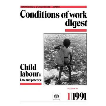Child labour: Law practice (Conditions of work digest 1/91) - Paperback