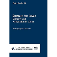 Separate But Loyal: Ethnicity and Nationalism in China - Paperback