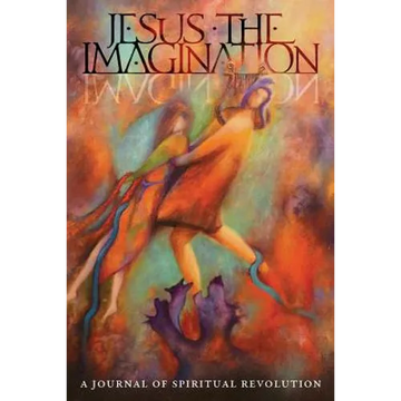 JESUS the IMAGINATION: A Journal of Spiritual Revolution: Christ-Orpheus (Volume Three 2019) - Paperback
