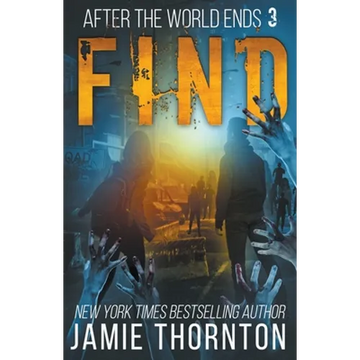 After The World Ends: Find (Book 3) - Paperback